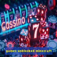 games unblocked minecraft